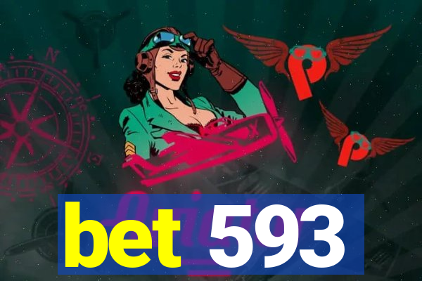 bet 593